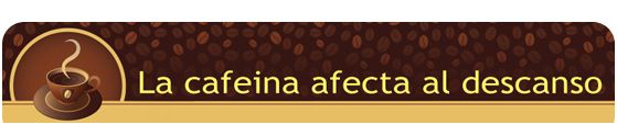 La cafeina afecta al descanso