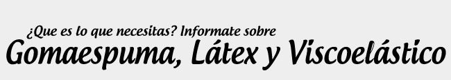 latex gomaespuma o visco